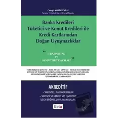 Banka Kredileri Tüketici ve Konut Kredileri ile Kredi Kartlarından Doğan Uyuşmazlıklar- Akreditif (Ciltli)