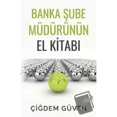 Banka Şube Müdürünün El Kitabı