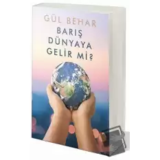 Barış Dünyaya Gelir Mi?