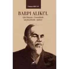 Barpı Alıkul (Şiir Dünyası – Fonostilistik – Leksikostilistik – Şiirler)