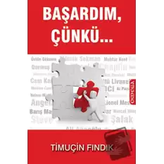 Başardım, Çünkü...