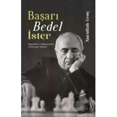 Başarı Bedel İster Hayalleri Olmayanın Geleceği Olamaz