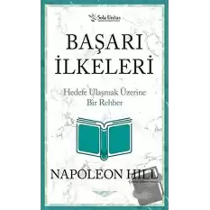 Başarı İlkeleri - Kısaltılmış Klasikler Serisi