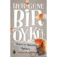 Başarı ve Kararlılık Öyküleri - Her Güne Bir Öykü 2