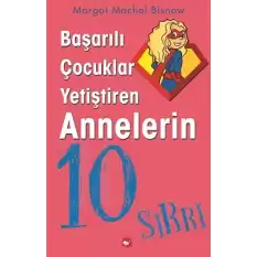 Başarılı Çocuklar Yetiştiren Annelerin 10 Sırrı