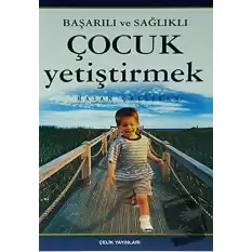 Başarılı ve Sağlıklı Çocuk Yetiştirmek