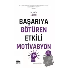 Başarıya Götüren Etkili Motivasyon