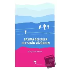 Başıma Gelenler Hep Senin Yüzünden