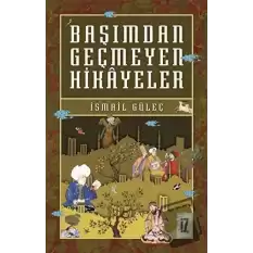 Başımdan Geçmeyen Hikayeler