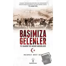 Başımıza Gelenler - 93 Harbi ve Mısır Meselesi