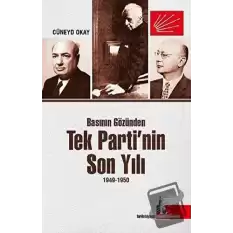 Basının Gözünden Tek Parti’nin Son Yılı 1949-1950