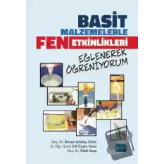 Basit Malzemelerle Fen Etkinlikleri - Eğlenerek Öğreniyorum