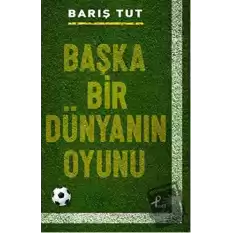 Başka Bir Dünyanın Oyunu