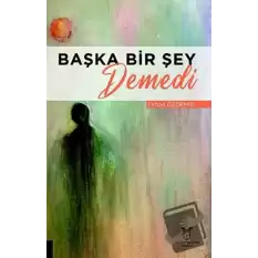 Başka Bir Şey Demedi