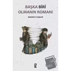 Başka Biri Olmanın Romanı