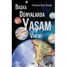 Başka Dünyalarda Yaşam Var mı?