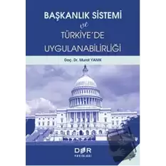 Başkanlık Sistemi ve Türkiyede Uygulanabilirliği