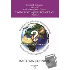 Başkanlık Sistemine Alternatif Bir İleri Demokrasi Önerisi Çağdaş Paylaşımcı Demokrasi Modeli