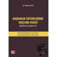 Başkanlık Sistemlerinde Suçlama Usulü (Impeachment)