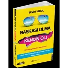 Başkası Olma, Kendin Ol !