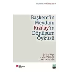 Başkentin Meydanı Kızılayın Dönüşüm Öyküsü