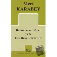 Baskınlar ve Düşler ya da Her Hayat Bir Kıştır