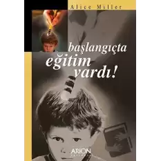 Başlangıçta Eğitim Vardı!