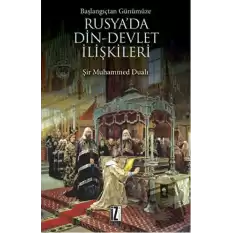 Başlangıçtan Günümüze Rusyada Din - Devlet İlişkileri