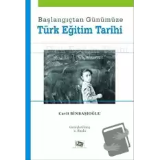 Başlangıçtan Günümüze Türk Eğitim Tarihi