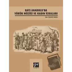 Batı Anadolu da Yörük Müziği ve Kadın İcraları