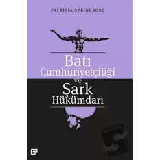 Batı Cumhuriyetçiliği ve Şark Hükümdarı