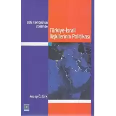 Batı Faktörünün Etkisinde Türkiye-İsrail İlişkilerinin Politikası