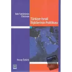 Batı Faktörünün Etkisinde Türkiye-İsrail İlişkilerinin Politikası