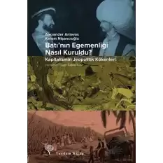 Batının Egemenliği Nasıl Kuruldu?