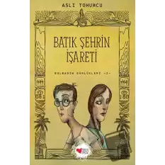 Batık Şehrin İşareti - Bolbadim Günlükleri 2