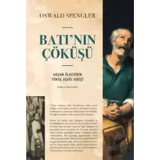 Batı’nın Çöküşü Akşam Ülkesinin Yokuş Aşağı Gidişi