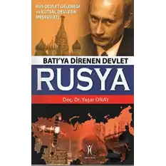 Batı’ya Direnen Devlet Rusya