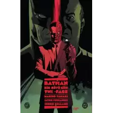 Batman: Bir Kötü Gün - Two Face