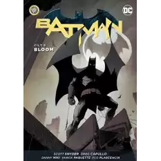 Batman Cilt 9: Bloom