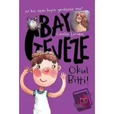 Bay Geveze - Okul Bitti!