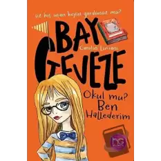 Bay Geveze - Okul mu? Ben Hallederim