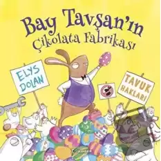 Bay Tavşan`ın Çikolata Fabrikası (Ciltli)