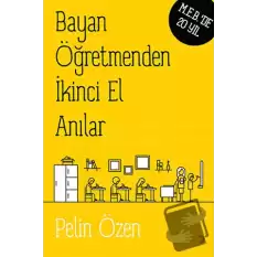 Bayan Öğretmenden İkinci El Anılar