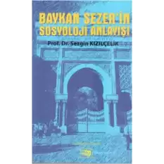 Baykan Sezer’in Sosyoloji Anlayışı