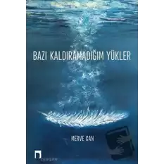 Bazı Kaldıramadığım Yükler