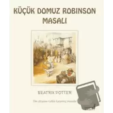 Beatrix Potter Küçük Domuz Robinson Masalı