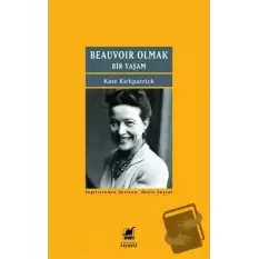 Beauvoir Olmak: Bir Yaşam