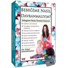 Bebeğime Nasıl Davranmalıyım?