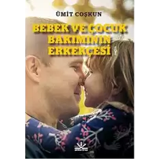 Bebek ve Çocuk Bakımının Erkekçesi