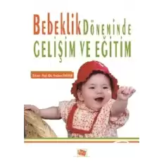 Bebeklik Döneminde Gelişim ve Eğitim